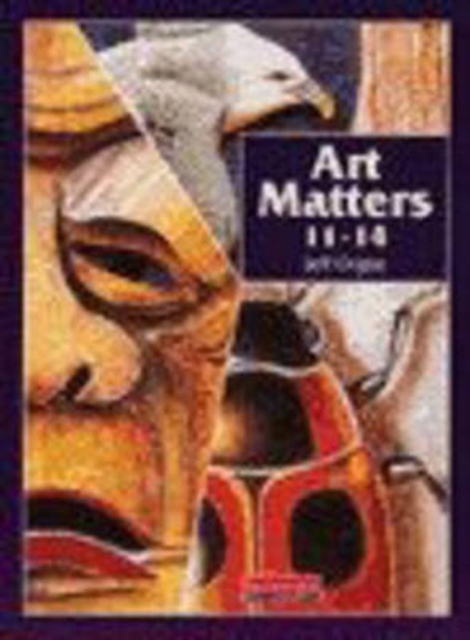 Art Matters 11-14 Student Book