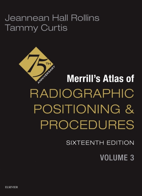 Merrill's Atlas of Radiographic Positioning and Procedures - Volume 3