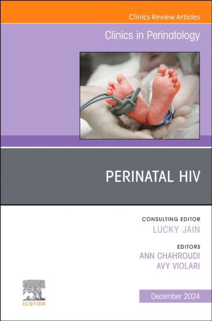 Perinatal HIV, An Issue of Clinics in Perinatology