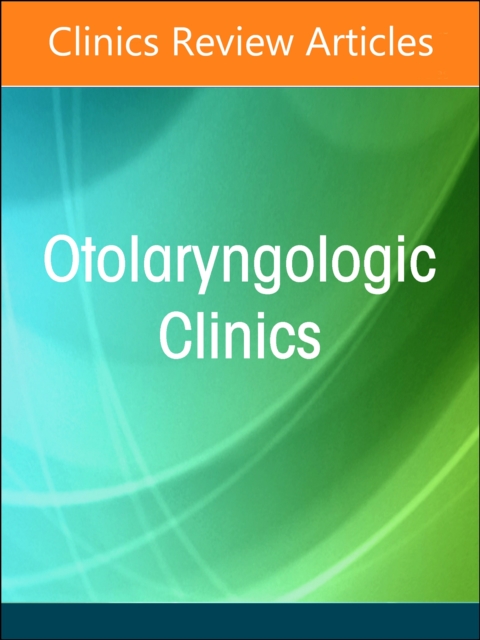 Allergy and Asthma in Otolaryngology, An Issue of Otolaryngologic Clinics of North America