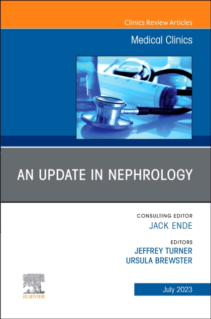 Update in Nephrology, An Issue of Medical Clinics of North America