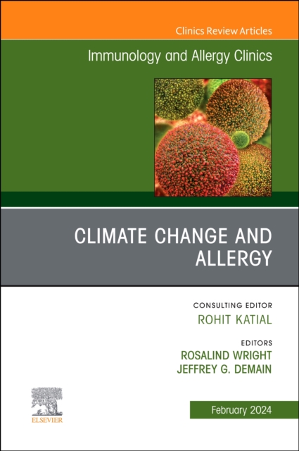 Climate Change and Allergy, An Issue of Immunology and Allergy Clinics of North America