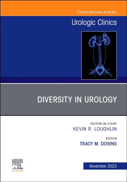 Diversity in Urology , An Issue of Urologic Clinics