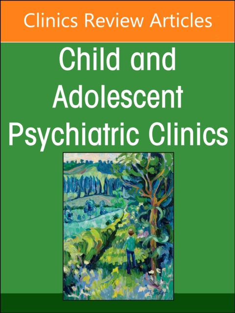 Complementary and Integrative Medicine Part II: Interventions, An Issue of Child and Adolescent Psychiatric Clinics of North America