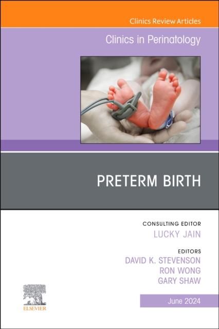 Preterm Birth, An Issue of Clinics in Perinatology