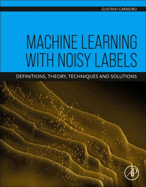 Machine Learning with Noisy Labels