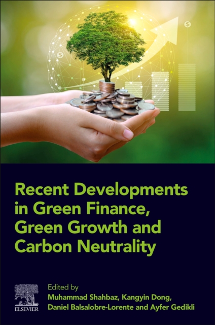 Recent Developments in Green Finance, Green Growth and Carbon Neutrality