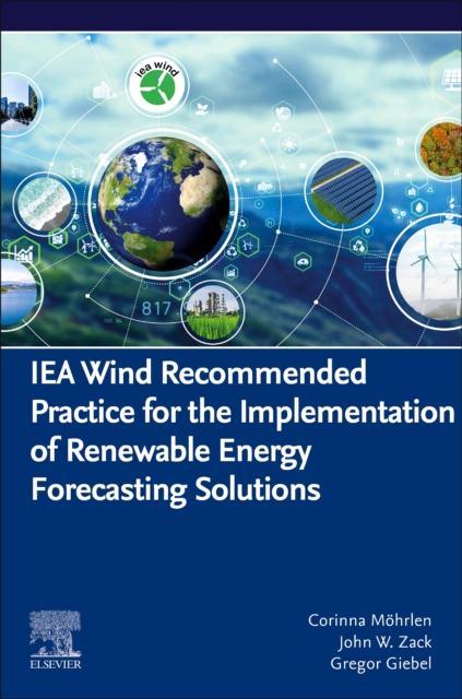 IEA Wind Recommended Practice for the Implementation of Renewable Energy Forecasting Solutions