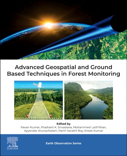Advanced Geospatial and Ground Based Techniques in Forest Monitoring