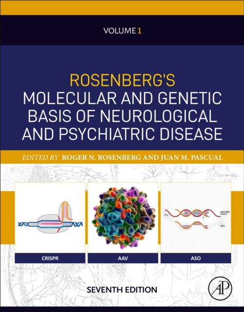 Rosenberg's Molecular and Genetic Basis of Neurological and Psychiatric Disease, Seventh Edition