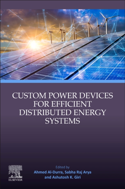 Custom Power Devices for Efficient Distributed Energy Systems