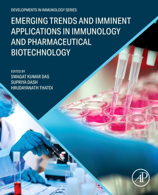 Emerging Trends and Imminent Applications in Immunology and Pharmaceutical Biotechnology
