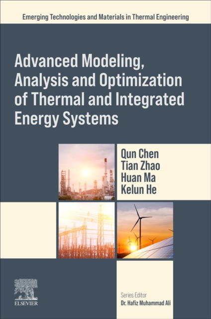 Advanced Modeling, Analysis and Optimization of Thermal and Integrated Energy Systems