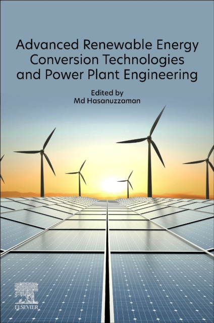 Advanced Renewable Energy Conversion Technologies and Power Plant Engineering