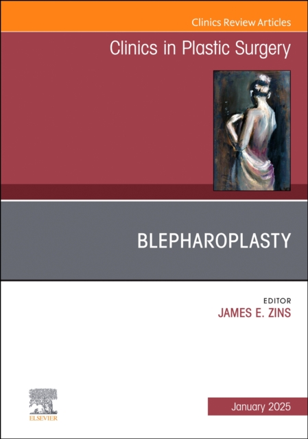 Blepharoplasty, An Issue of Clinics in Plastic Surgery