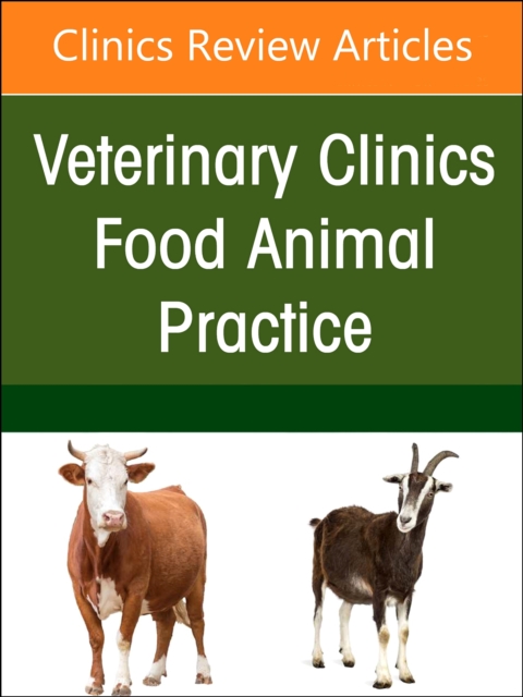 Biosecurity of Ruminants, An Issue of Veterinary Clinics of North America: Food Animal Practice