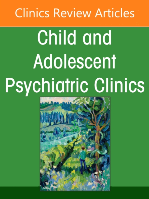 Psychodynamic Psychotherapy, An Issue of Child and Adolescent Psychiatric Clinics of North America