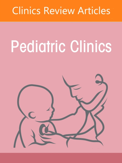 Practical Guide to Newborn Medicine, An Issue of Pediatric Clinics of North America