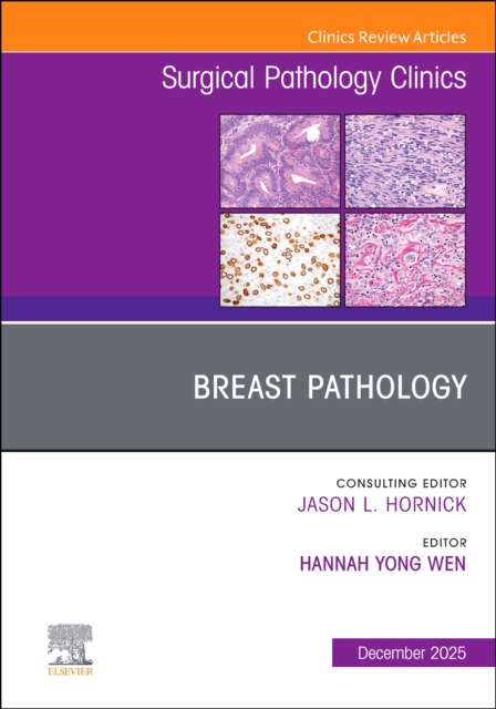 Breast Pathology, An Issue of Surgical Pathology Clinics