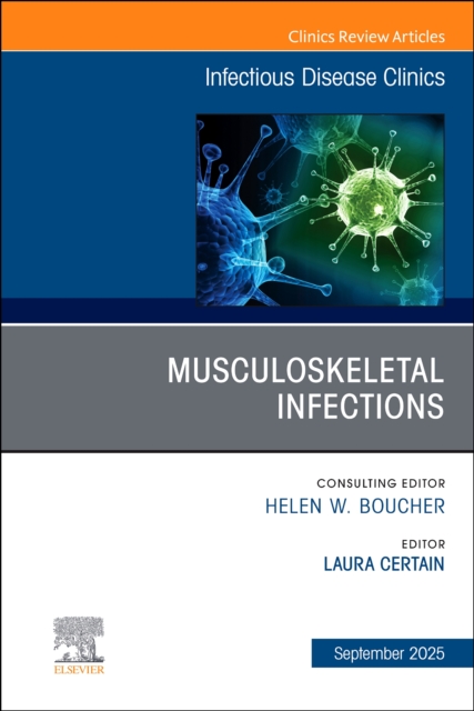 Musculoskeletal Infections, An Issue of Infectious Disease Clinics of North America