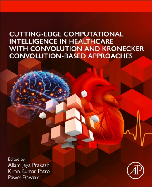 Cutting-edge Computational Intelligence in Healthcare with Convolution and Kronecker Convolution-based Approaches