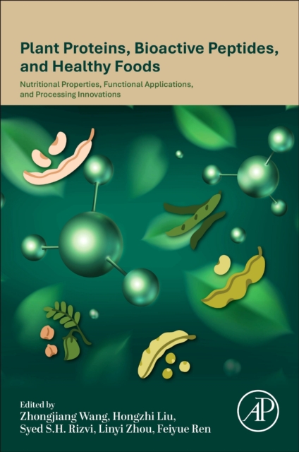 Plant Proteins, Bioactive Peptides, and Healthy Foods
