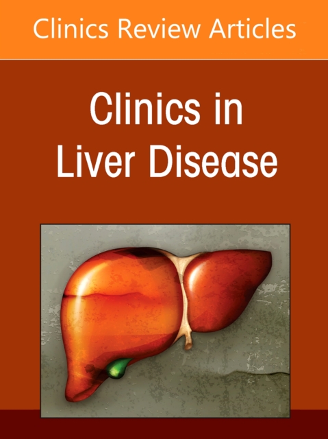 Liver in Systemic Disease, An Issue of Clinics in Liver Disease