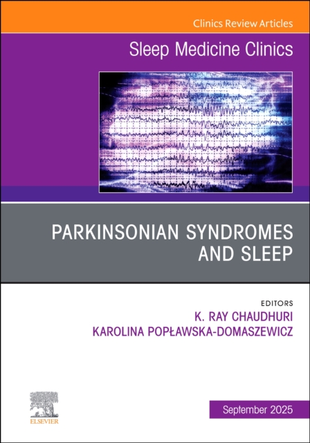Parkinsonian Syndromes and Sleep, An Issue of Sleep Medicine Clinics
