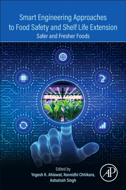 Smart Engineering Approaches to Food Safety and Shelf Life Extension