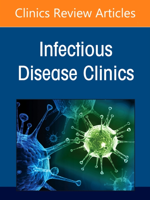 Principles of Infection Prevention and Control in Healthcare Settings, Part 2: Device and Pathogen Management, An Issue of Infectious Disease Clinics of North America