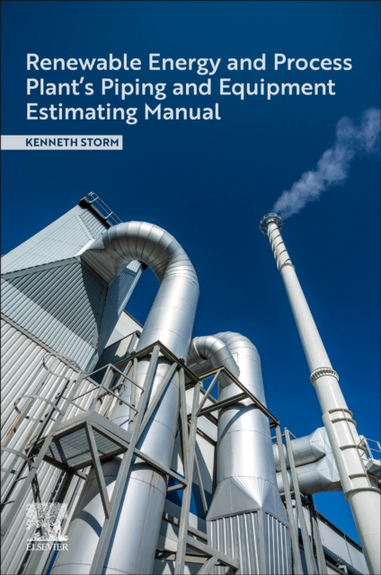 Renewable Energy and Process Plant's Piping and Equipment Estimating Manual