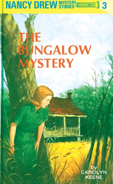 Nancy Drew 03: the Bungalow Mystery