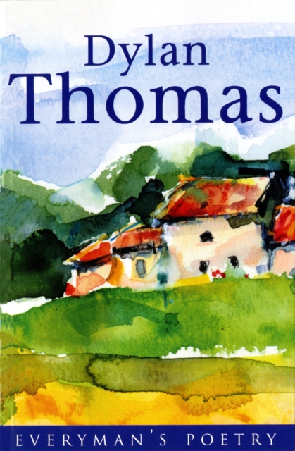 Dylan Thomas: Everyman Poetry