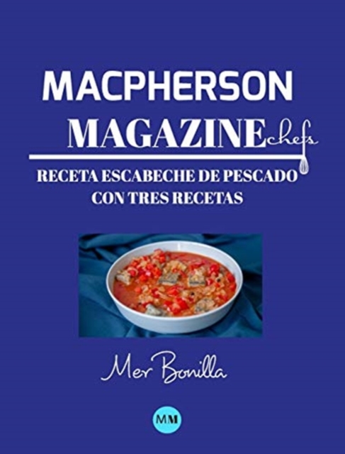 Macpherson Magazine Chef's - Receta Escabeche de pescado con tres recetas