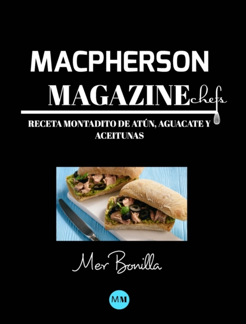 Macpherson Magazine Chef's - Receta Montadito de atun, aguacate y aceitunas