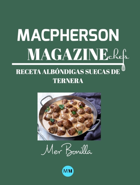 Macpherson Magazine Chef's - Receta Albondigas suecas de ternera