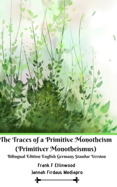 Traces of a Primitive Monotheism (Primitiver Monotheismus) Bilingual Edition English Germany Standar Version