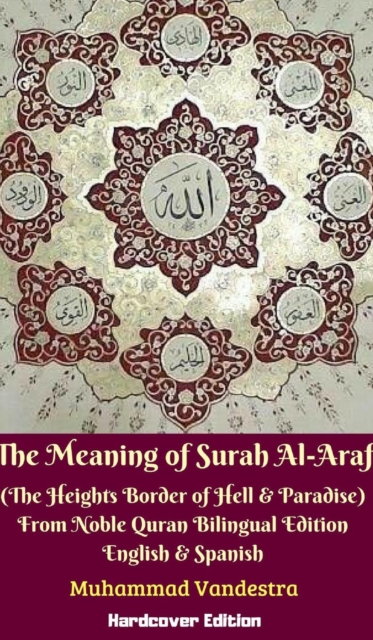 Meaning of Surah Al-Araf (The Heights Border Between Hell & Paradise) From Noble Quran Bilingual Edition Hardcover