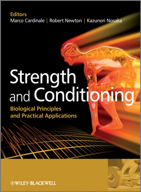 Strength and Conditioning - Biological Principles and Practical Applications