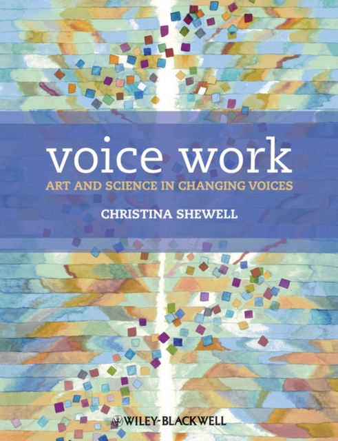 Voice Work - Art and Science in Changing Voices + WS