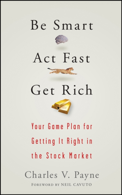 Be Smart, Act Fast, Get Rich