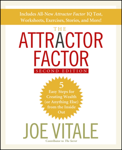 Attractor Factor - 5 Easy Steps for Creating Wealth (or Anything Else) From the Inside Out 2e