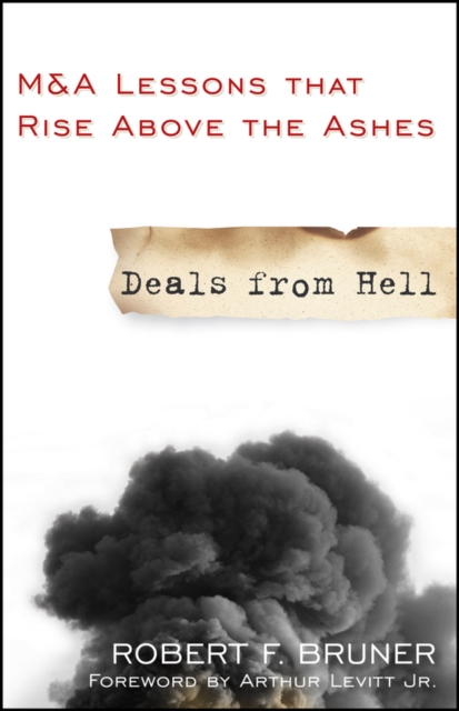 Deals from Hell - M&A Lessons that Rise Above the Ashes