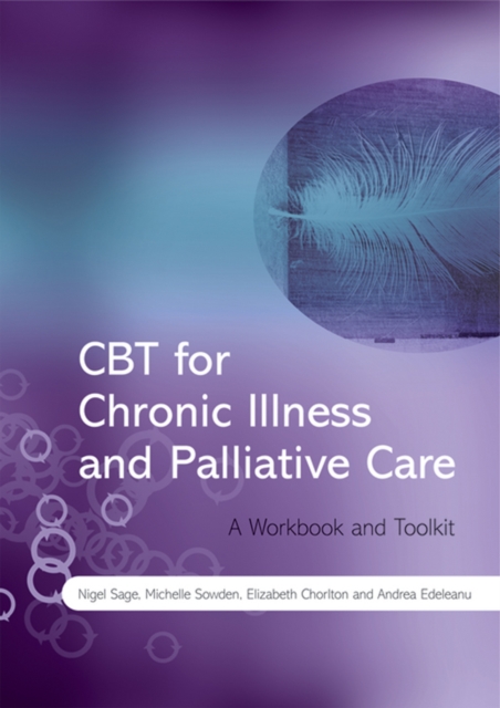 CBT for Chronic Illness and Palliative Care - A Workbook and Toolkit