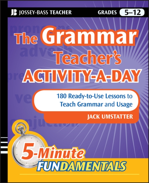 Grammar Teacher's Activity-a-Day: 180 Ready-to-Use Lessons to Teach Grammar and Usage