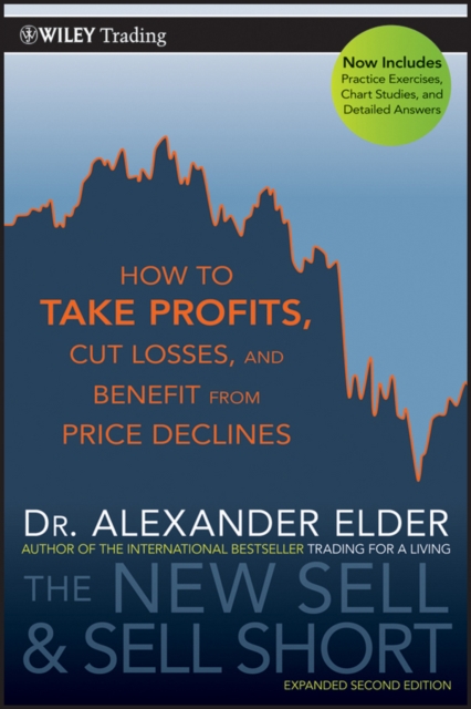 New Sell and Sell Short 2e - How to Take Profits, Cut Losses, and Benefit from Price Declines