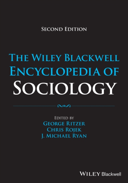 Wiley Blackwell Encyclopedia of Sociology, 12 Volumes