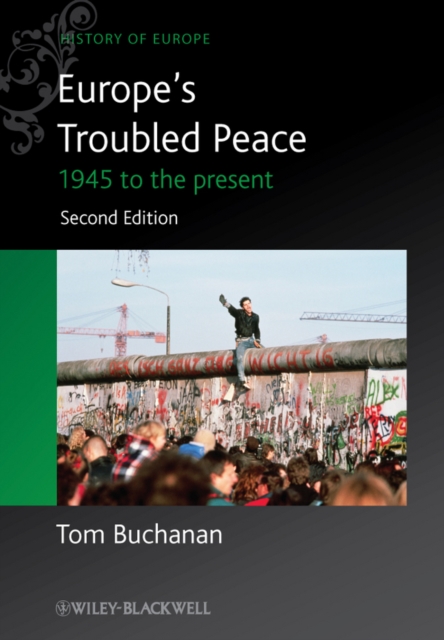 Europe's Troubled Peace - 1945 to the Present 2e