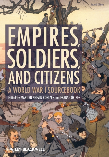 Empires, Soldiers, and Citizens - A World War I Sourcebook 2e