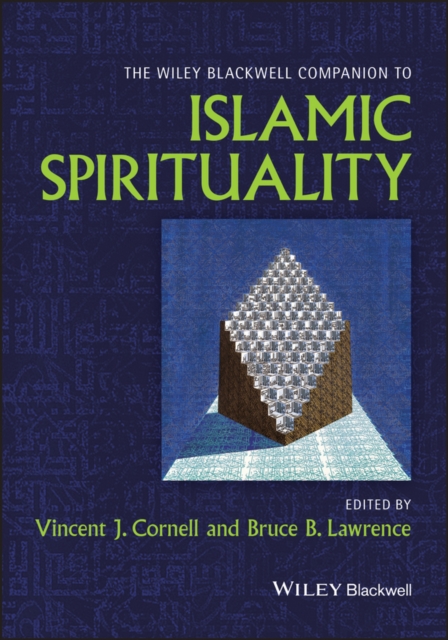 Wiley Blackwell Companion to Islamic Spirituality